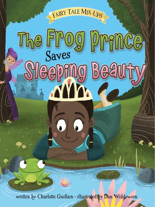 Title details for The Frog Prince Saves Sleeping Beauty by Dan Widdowson - Available